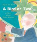 Image for A bird or two  : a story about Henri Matisse