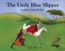 Image for The little blue slipper  : an Irish Cinderella story
