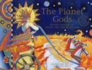 Image for The planet gods  : myths and facts about the solar system