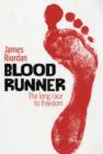 Image for Blood runner  : the long race to freedom