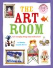 Image for The art room  : turn everyday things into works of art