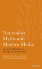Image for Nationalist myths and modern media  : cultural identity in the age of globalisation