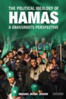 Image for The political ideology of Hamas  : a grassroots perspective