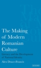 Image for The Making of Modern Romanian Culture