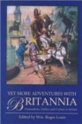 Image for Yet more adventures with Britannia  : people, politics and culture in Britain