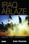 Image for Iraq ablaze  : inside the insurgency