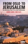 Image for From Oslo to Jerusalem  : the Palestinian story of the secret negotiations