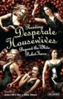 Image for Reading &#39;Desperate Housewives&#39;  : beyond the white picket fence