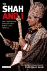 Image for The Shah and I  : the confidential diary of Iran&#39;s Royal Court, 1968-77
