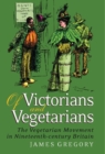 Image for Of Victorians and vegetarians  : the vegetarian movement in nineteenth-century Britain