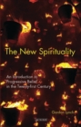 Image for The new spirituality  : an introduction to progressive belief in the twenty-first century