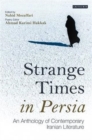 Image for Strange times in Persia  : an anthology of contemporary Iranian literature