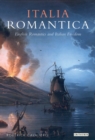 Image for Italia Romantica  : English Romantics and Italian freedom