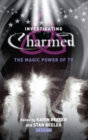 Image for Investigating &#39;Charmed&#39;  : the magic power of TV
