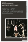 Image for Digital and other virtualities  : renegotiating the image