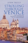 Image for Strolling through Venice  : the definitive walking guidebook to &#39;La Serenissima&#39;