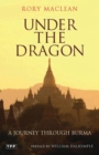 Image for Under the dragon  : a journey through Burma