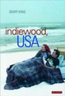Image for Indiewood, USA  : where Hollywood meets independent cinema