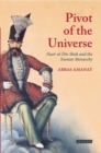 Image for Pivot of The Universe : Nasir al-Din Shah and the Iranian Monarchy