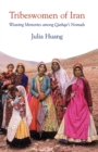 Image for Tribeswomen of Iran  : weaving memories among Qashqa&#39;i nomads