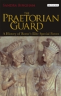 Image for The Praetorian Guard  : a history of Rome&#39;s elite special forces