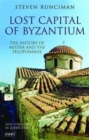 Image for Lost capital of Byzantium  : the history of Mistra and the Peloponnese