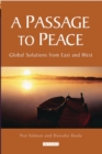 Image for A passage to peace  : global solutions from East to West