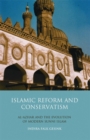 Image for Islamic reform and conservatism  : Al-Azhar and the evolution of modern Sunni Islam