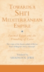 Image for Towards a Shi‘i Mediterranean Empire