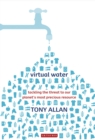 Image for Virtual water  : tackling the threat to our planet&#39;s most precious resource