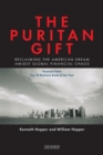 Image for The Puritan Gift : Reclaiming the American Dream Amidst Global Financial Chaos