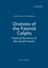 Image for Orations of the Fatimid caliphs  : festival sermons of the Ismaili imams