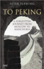 Image for To Peking  : a forgotten journey from Moscow to Manchuria