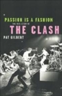 Image for Passion is a fashion  : the real story of the Clash