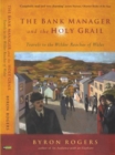 Image for The bank manager and the holy grail  : travels in Wales, with snapshots