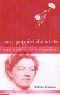 Image for Mary Poppins she wrote  : the life of P.L. Travers