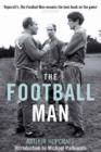 Image for The football man  : people and passions in soccer