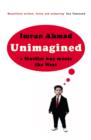 Image for Unimagined  : a Muslim boy meets the west