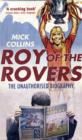 Image for Roy of the Rovers  : the unauthorised biography