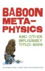 Image for Baboon metaphysics  : and more implausibly titled books