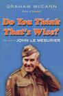 Image for Do you think that&#39;s wise?  : the biography of John Le Mesurier