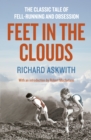 Image for Feet in the clouds: a tale of fell-running and obsession
