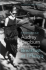 Image for Fifth Avenue, 5 A.M.: Audrey Hepburn in Breakfast at Tiffany&#39;s