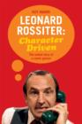 Image for Leonard Rossiter: character driven : the untold story of a comic genius