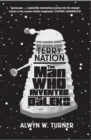 Image for The man who invented the Daleks: the strange worlds of Terry Nation