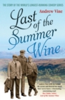 Image for Last of the summer wine  : the story of the world&#39;s longest-running comedy series