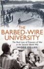 Image for The barbed-wire university: the real lives of Allied prisoners of war in the Second World War