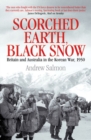 Image for Scorched earth, black snow: Britain and Australia in the Korean War