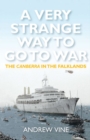 Image for A very strange way to go to war  : the Canberra in the Falklands