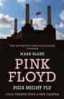 Image for Pigs Might Fly: The Inside Story of Pink Floyd